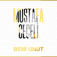 Mustafa Ceceli - Beni Unut