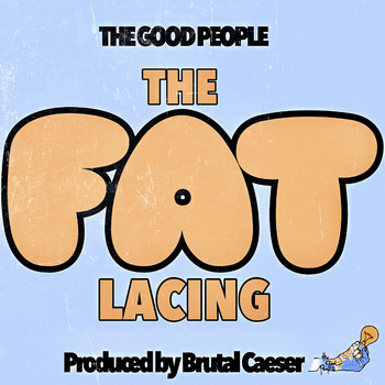 The Good People - The Fat Lacing (Explicit)