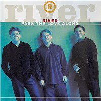 River - Pass the Love Along