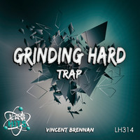 Vincent Brennan - Grinding Hard: Trap