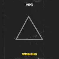 Armando Gomez - Knights