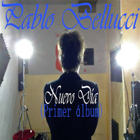Pablo Bellucci - Nuevo Día (Primer Álbum)