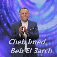 Cheb Imed - Beb El 3arch
