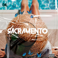 Dil - Sacramento (Explicit)