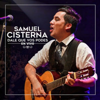 Samuel Cisterna - Dale Que Vos Podes - En Vivo