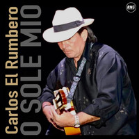 Carlos El Rumbero - O Sole Mio