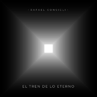 Rafael Consigli - El tren de lo eterno
