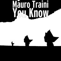 Mauro Traini - You Know (Explicit)