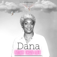 Dana - More Than Life