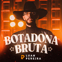 Luan Pereira - Botadona Bruta (Explicit)
