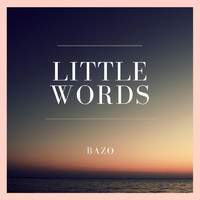 Bazo - Little Words