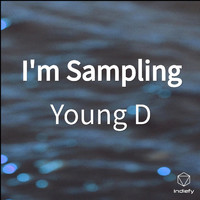 Young D - I'm Sampling (Explicit)