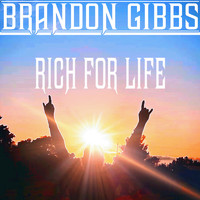 Brandon Gibbs - Rich for Life