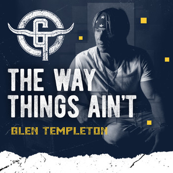 Glen Templeton - The Way Things Ain't