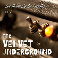 The Velvet Underground - The Velvet Underground Live At The End Of Cole Ave, vol. 1