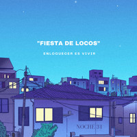 Noche 31 and Fernando Mendoza - Fiesta de locos (Explicit)