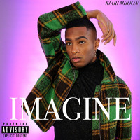 Kiari Mhoon - Imagine (Explicit)