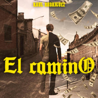 Raul Rodriguez - El Camino (Explicit)