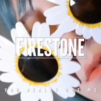 Firestone - You really got me