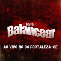 Forró Balancear - No G4 Fortaleza - CE (Ao Vivo)