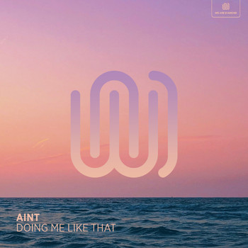 Aint - Doing Me Like That