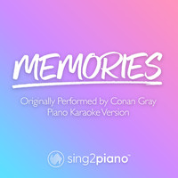 Sing2Piano - Memories (Originally Performed by Conan Gray) (Piano Karaoke Version)