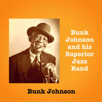 Bunk Johnson - Bunk Johnson and his Superior Jazz Band