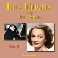 Ulla Billquist - Ulla Billquist sjunger Jules Sylvain, vol 1