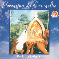 Padre Antônio Maria - Peregrina do Evangelho