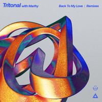 Tritonal and Marlhy - Back To My Love (Remixes)