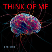 J.Becker - Think Of Me