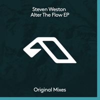 Steven Weston - Alter The Flow EP