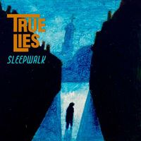 True Lies - Sleepwalk