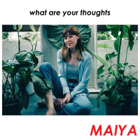 Maiya - What Are Your Thoughts