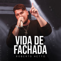 Roberto Netto - VIDA DE FACHADA