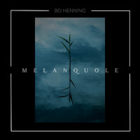 Bo Henning - Melanquole