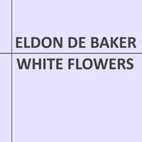 Eldon De Baker - White Flowers