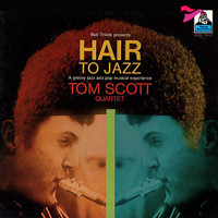 Tom Scott - Hair to Jazz