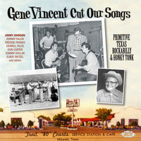 Various Artists - Gene Vincent Cut Our Songs: Primitive Texas Rockabilly & Honky Tonk