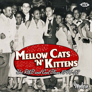 Various Artists - Mellow Cats 'N' Kittens: Hot R&B and Cool Blues 1946-52