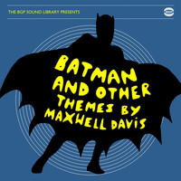 Maxwell Davis - The Bgp Sound Library Presents Batman and Other Themes