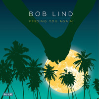 Bob Lind - Finding You Again