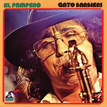 Gato Barbieri - El Pampero - Recorded Live Montreux, Switzerland