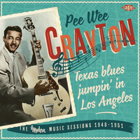 Pee Wee Crayton - Texas Blues Jumpin' in Los Angeles: The Modern Music Sessions 1948-51