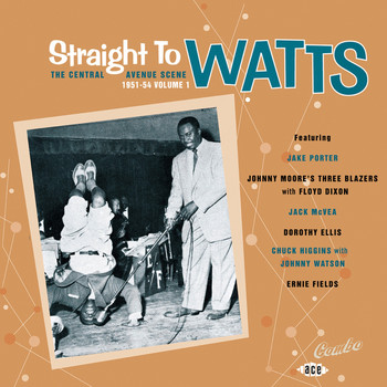 Various Artists - Straight to Watts: The Central Avenue Scene 1951-54 Vol. 1