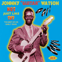 Johnny "Guitar" Watson - Hot Just Like TNT