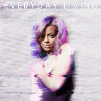 Justine Skye - Everyday Living (Explicit)