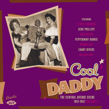 Various Artists - Cool Daddy: The Central Avenue Scene 1951-1957, Vol. 3