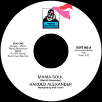 Harold Alexander - Mama Soul / Heavy Soul Slinger