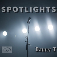 Danny T - Spotlights (Explicit)